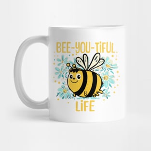 Bee-You-Tiful Life Mug